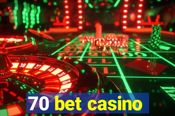 70 bet casino